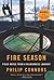 Fire Season: Field Notes from a Wilderness Lookout