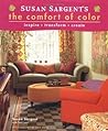 Susan Sargent's The Comfort of Color: inspire * transform * create