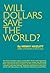 Will Dollars Save the World?