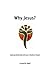 Why Jesus?: Exploring Relat...