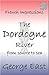 THE DORDOGNE RIVER: from so...