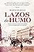 Lazos de humo (Spanish Edition)
