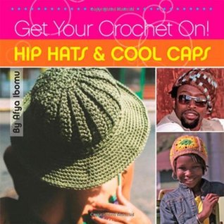 Your Crochet On! Hip Hats \u0026 Cool Caps 