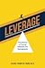 Leverage: The Science of Turning Setbacks into Springboards
