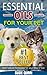 Essential Oils For Your Pet: Safe Natural Remedies for your Dog or Cat (Essential Oils for Pets, Essential Oils for Dogs, Essential Oils for Cats, ... dog, dog essential oils, Pet Aromatherapy)