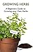 Growing Herbs: A Beginners Guide to Growing your Own Herbs