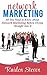 Network Marketing: Understand the Basics of Network Marketing: What You Need to Know About Network Marketing Before Diving Straight Into It