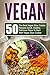Vegan: 50 The Best Vegan Slow Cooker Recipes-Great, Healthy, Delicious Place to Start with Vegan Slow Cooker