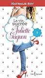 Skinny jeans et crème glacée à la gomme balloune (La Vie sucrée de Juliette Gagnon #1)