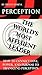 Perception: The World's Mos...
