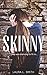 Skinny (False Reflections #1)