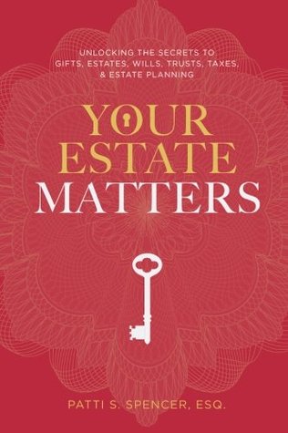 Your Estate Matters: Gifts, Estates, Wills, Trusts, Taxes and Other Estate Planning Issues (Paperback)