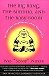 The Big Bang, The Buddha, And The Baby Boom: The Spiritual Experiments of My Generation