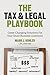 The Tax and Legal Playbook: Game-Changing Solutions to Your Small-Business Questions