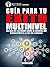 Guía para tu éxito Multinivel: Lo que le ha dado éxito a cientos de Networkers y tú no sabías