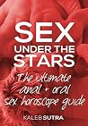 The Ultimate Anal & Oral Sex Horoscope Guide: Sex Under The Stars