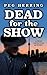Dead for the Show: A Dead D...