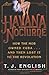 Havana Nocturne by T.J. English Havana Nocturne by T.J. English