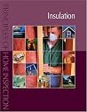 Insulation (Principles of Home Inspection) Insulation (Principles of Home Inspection)