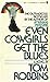 Even Cowgirls Get the blues by Tom Robbins