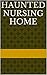 Haunted Nursing Home