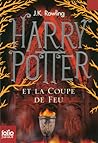 Harry Potter et la Coupe de Feu by J.K. Rowling