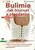 Bulimie : jak bojovat s příjídáním