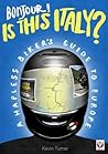 Bonjour! Is this Italy? - A Hapless Biker’s Guide to Europe (The Hapless Biker Book 1)