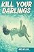 Kill Your Darlings, April 2015 by Brigid Mullane