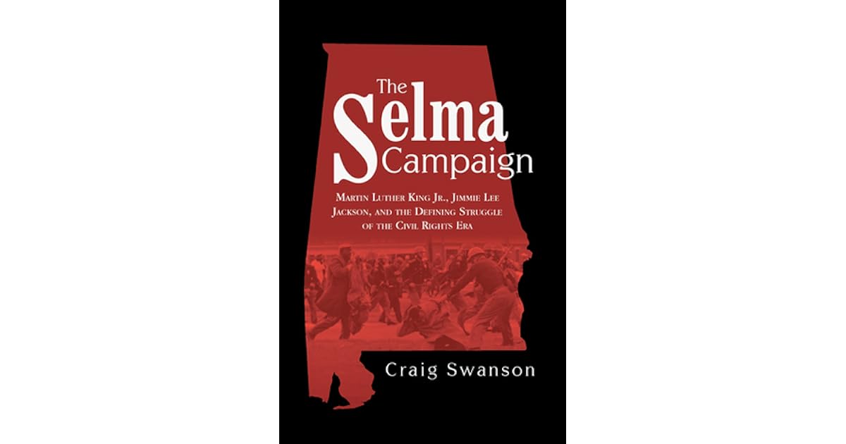 The Selma Campaign: Martin Luther King Jr., Jimmie Lee Jackson, and the