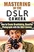 Mastering of the DSLR Camer...