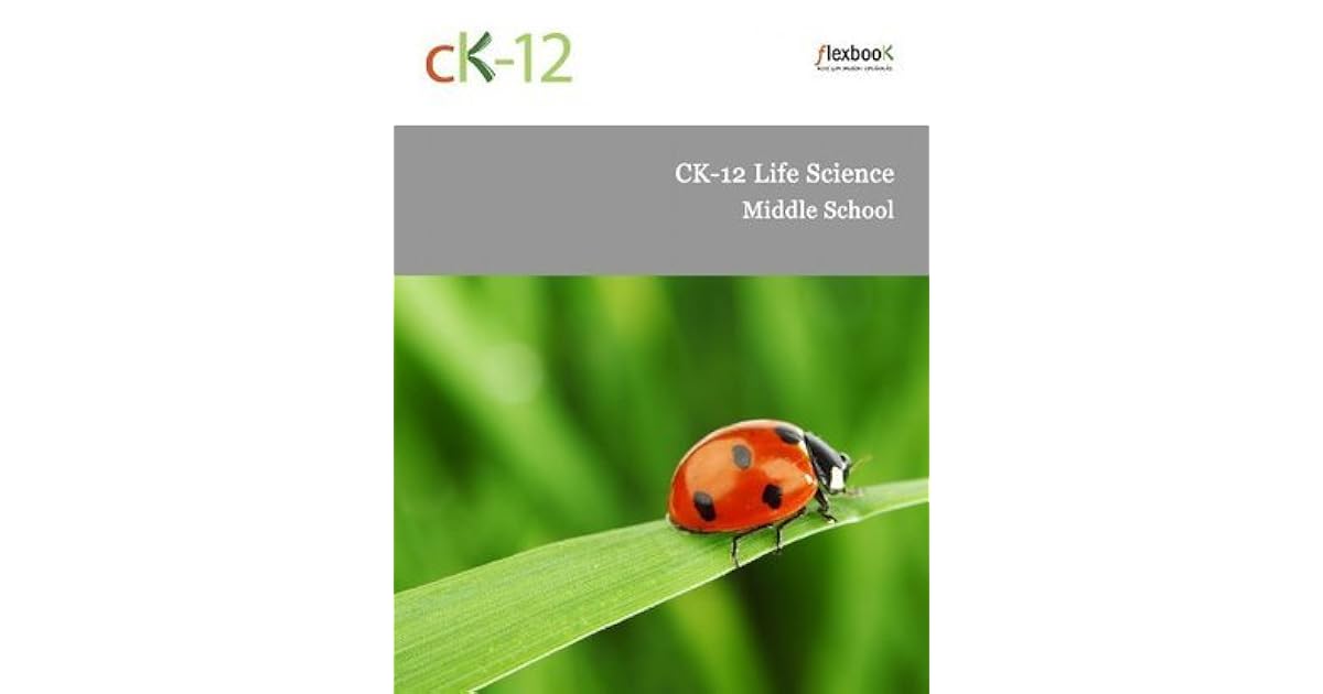 Ck 12 Life Science For Middle School By Ck 12 Foundation