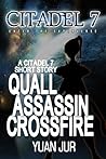 Quall Assassins Crossfire (Citadel 7: Earth's Secret Trilogy #0.1)