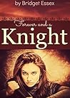 Forever and a Knight by Bridget Essex Forever and a Knight by Bridget Essex