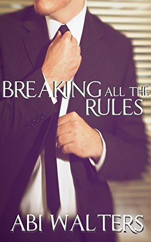 Breaking All the Rules (Kindle Edition)