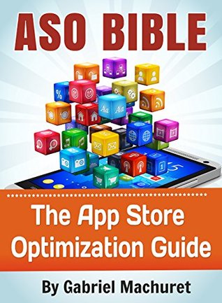 App Store Optimization Bible: Learn how to ASO your apps