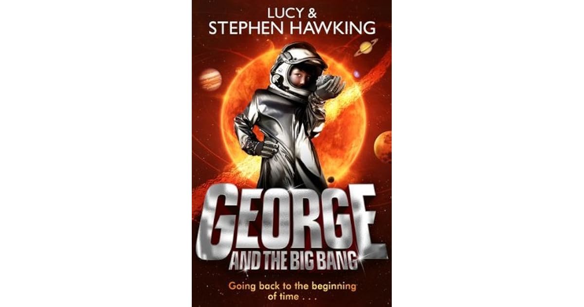 and the Big Bang by Lucy Hawking
