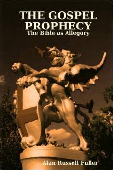 The Gospel Prophecy: The Bible as Allegory (Paperback)