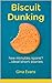 Biscuit Dunking: few minutes spare? ...ideal short stories