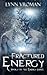 Fractured Energy by Lynn Vroman Fractured Energy by Lynn Vroman