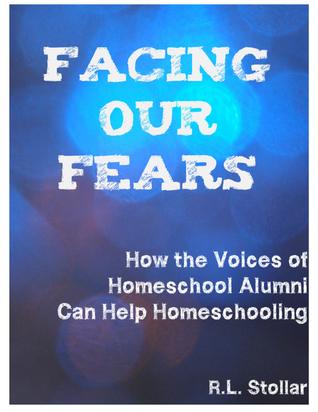 Facing Our Fears: How the Voices of Homeschool Alumni Can Help Homeschooling