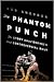 The Phantom Punch: The Story Behind Boxing's Most Controversial Bout