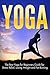 Yoga: The Best Yoga for Beg...