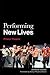 Performing New Lives: Prison Theatre