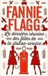 La dernière réunion des filles de la station service by Fannie Flagg