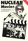 Nuclear Movies: A Critical Analysis and Filmography of International Feature Length Films Dealing With Experimentation, Aliens, Terrorism, Holocaust