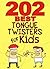 202 Best Tongue Twisters for Kids by Imitari Books