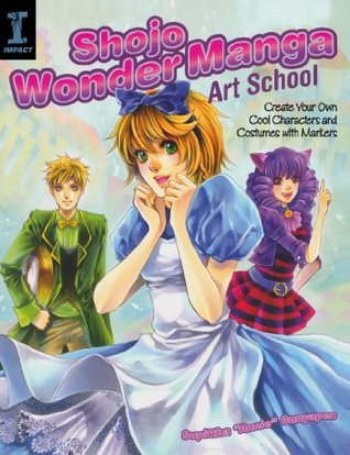 Shojo Wonder Manga Art School: Create Your Own Cool Characters and Costumes with Markers (Paperback)