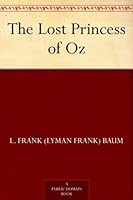 The Lost Princess of Oz (Oz Series #11)