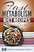 Fast Metabolism Diet Cookbook: 30 Fast Metabolism Diet Recipes For Phase 1 (Fast Metabolism Diet Cookbooks)